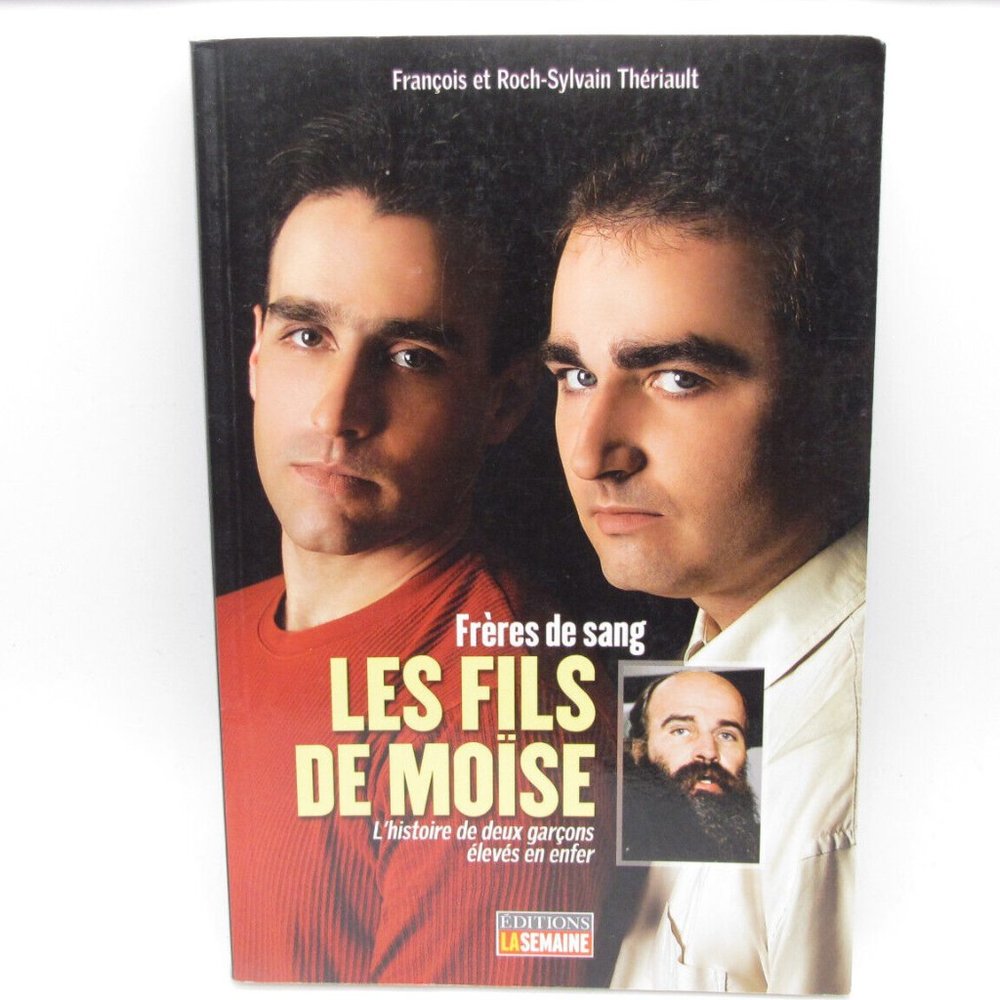 Francois Et Roch-Sylvain Thériault Frères De Sang Les Fils De Moise Livre French